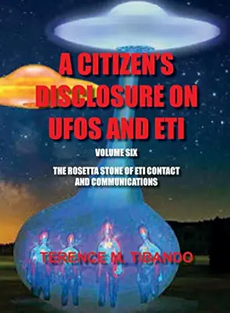 acitizens disclosure on ufos and eti volume six the rosetta stone of eti contact and communications the