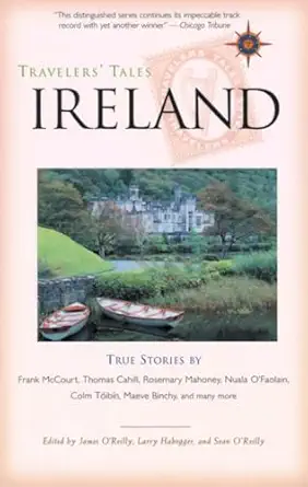 travelers tales ireland true stories 1st edition james o\\\\\\\'reilly ,larry habegger ,sean o\\\\\\\'reilly