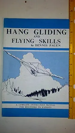hang gliding flying skills 1st edition dennis pagen 0936310014, 978-0936310015