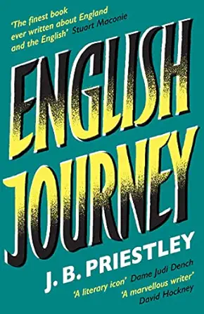 english journey a the finest book ever written about england and the englisha 1st edition j b priestley