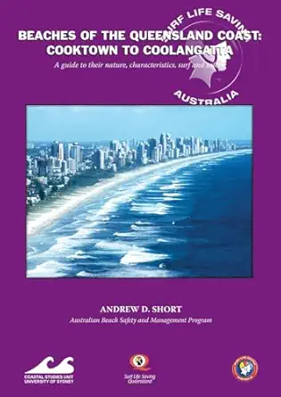 beaches of the queensland coast cooktown to coolangatta a guide to their nature characteristics surf and