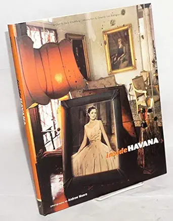 inside havana 1st edition andrew moore ,andy grundberg ,eduardo luis rodriguez 0811833437, 978-0811833431