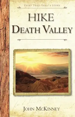hike death valley best day hikes in death valley national park 1st edition john mckinney 0934161909,