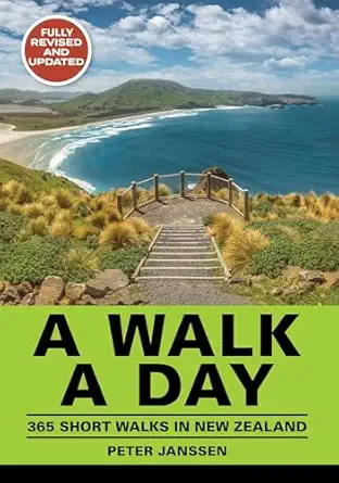 a walk a day 365 short walks in new zealand 1st edition peter janssen 1776940318, 978-1776940318