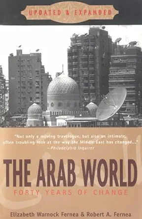 the arab world personal encounters 1st edition elizabeth warnock fernea ,robert a fernea 0385485204,