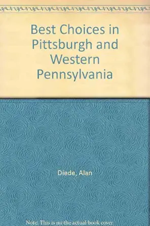 best choices in pittsburgh and western pennsylvania 1st edition alan diede 1877912077, 978-1877912078