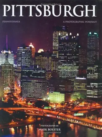 pittsburgh pennsylvania a photographic portrait 1st edition mark bolster ,twin lights publishers 1885435762,