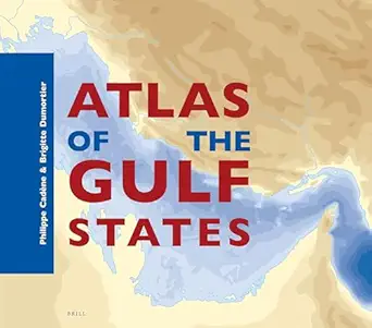 atlas of the gulf states 1st edition philippe cada ne ,brigitte dumortier 900424560x, 978-9004245600