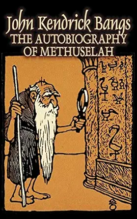 the autobiography of methuselah 1st edition john kendrick bangs 160664596x, 978-1606645963