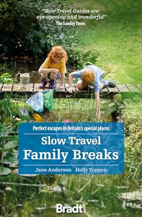 slow travel family breaks perfect escapes in britains special places 1st edition jane anderson ,holly tuppen