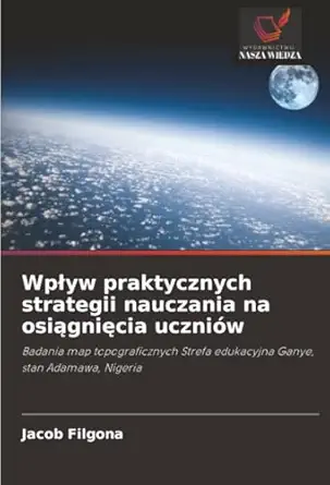 wpa yw praktycznych strategii nauczania na osia gnia cia ucznia w badania map topograficznych strefa