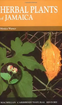 herbal plants of jamaica bush teas bush baths flavourings and spices 1st edition monica f warner 1405065664,
