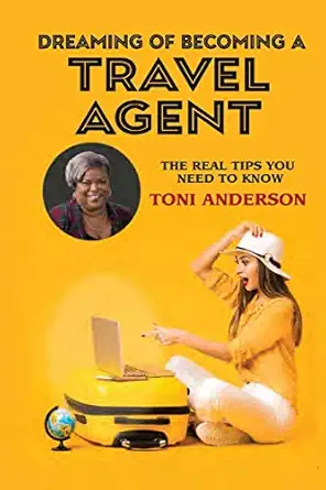 dreaming of becoming a travel agent 1st edition toni anderson ,sheila pope 1087873894, 978-1087873893