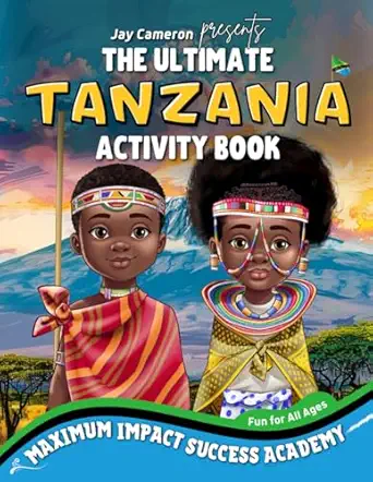 the ultimate tanzania activity book 1st edition jay cameron ,maximum impact success academy 1962913023,