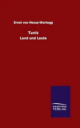 tunis 1st edition ernst von hesse wartegg 3846079405, 978-3846079409