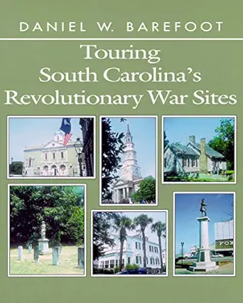 touring south carolinas revolutionary war sites 1st edition daniel w barefoot 0895871823, 978-0895871824