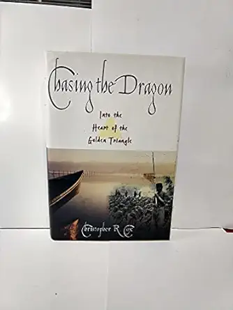chasing the dragon into the heart of the golden triangle 1st edition christopher r cox 0805038639,