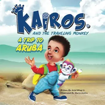 kairos and the traveling monkey a trip to aruba 1st edition ariel ming li ,harry aveira 1734070005,