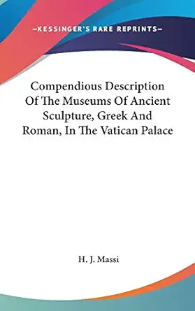 compendious description of the museums of ancient sculpture greek and roman in the vatican palace 1st edition