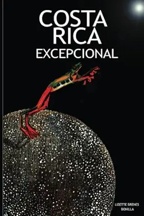 costa rica excepcional innovacia n social 1st edition lizette brenes bonilla 9930973621, 978-9930973622