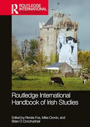 routledge international handbook of irish studies 1st edition rena c e fox ,mike cronin ,brian a conchubhair