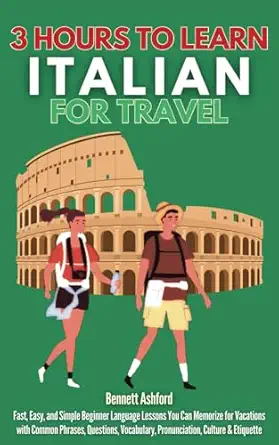 3 hours to learn italian for travel fast easy and simple beginner language lessons you can memorize for