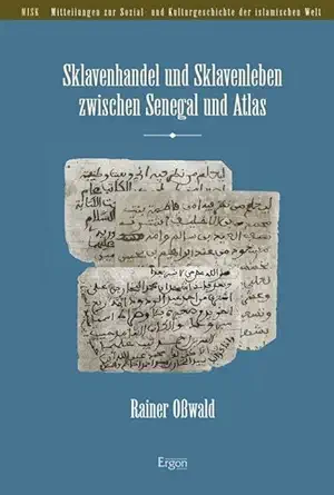 sklavenhandel und sklavenleben zwischen senegal und atlas 1st edition rainer osswald 3956501608,