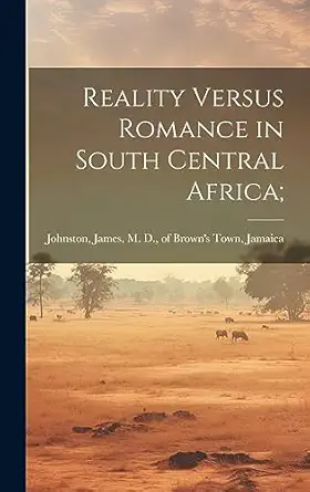 reality versus romance in south central africa 1st edition james m d johnston 1020520515, 978-1020520518