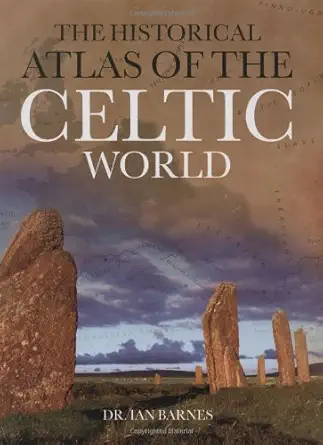 historical atlas of the celtic world 1st edition dr ian barnes 0785824855, 978-0785824855