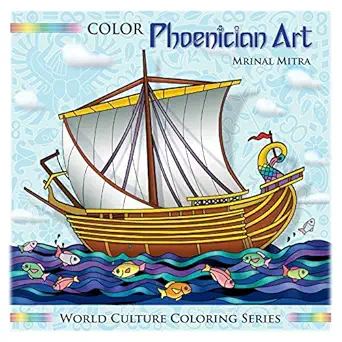 color phoenician art 1st edition mr mrinal mitra ,ms swarna mitra ,mrs malika mitra 1500710407, 978-1500710408