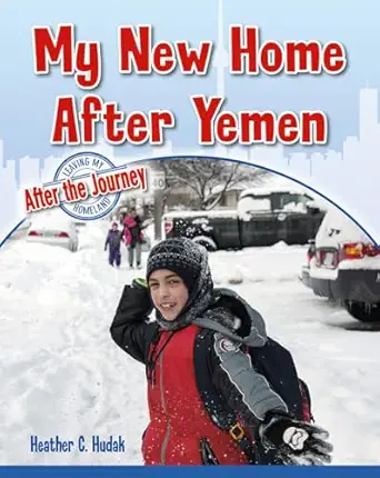 my new home after yemen 1st edition heather c hudak 0778749908, 978-0778749905