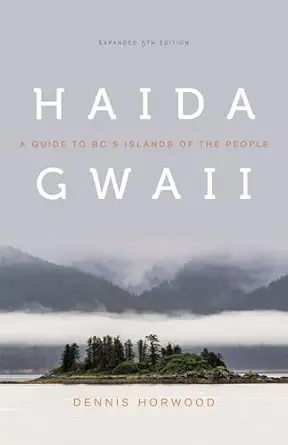 haida gwaii a guide to bcs islands of the people expanded 1st edition dennis horwood 0295999934,