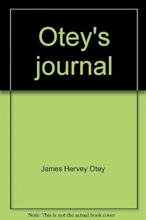 oteys journal being the account by james hervey otey a b m a d d l l d first bishop of the tennessee diocese