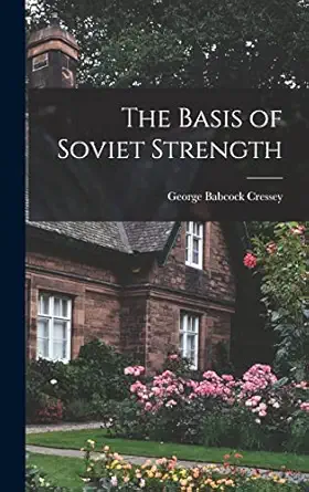 the basis of soviet strength 1st edition george babcock 1896 1963 cressey 1013744764, 978-1013744761