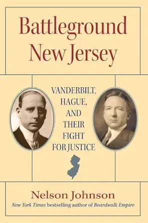 battleground new jersey vanderbilt hague and their fight for justice 1st edition nelson johnson 0813569729,