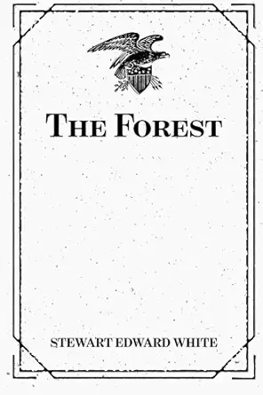 the forest 1st edition stewart edward white 151970643x, 978-1519706430