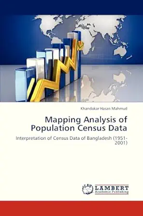 mapping analysis of population census data interpretation of census data of bangladesh 1st edition khandakar