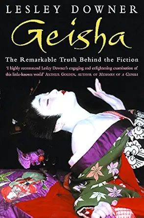 geisha the secret history of a vanishing world 1st edition lesley downer 0747264260, 978-0747264262