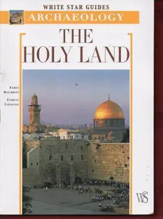 the holy land archaeological guide to israel sinai and jordan 1st edition fabio bourbon ,enrico lavagno