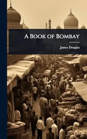 a book of bombay 1st edition james douglas 1023667967, 978-1023667968