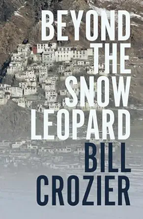 beyond the snow leopard travels through the himalayas buddhism mountaineering and possible paths to
