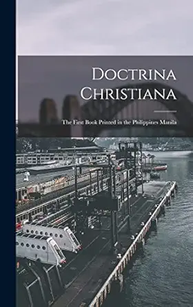 doctrina christiana the first book printed in the philippines manila 1st edition anonymous 1015561020,