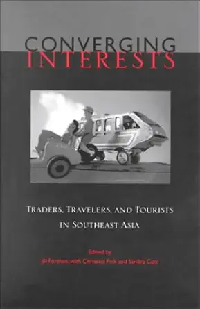 converging interests traders travelers and tourists in southeast asia 1st edition jill forshee ,christina
