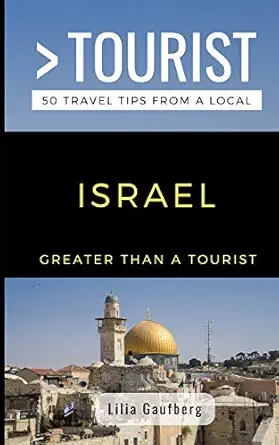greater than a tourist israel 50 travel tips from a local 1st edition lilia gaufberg ,greater than a tourist