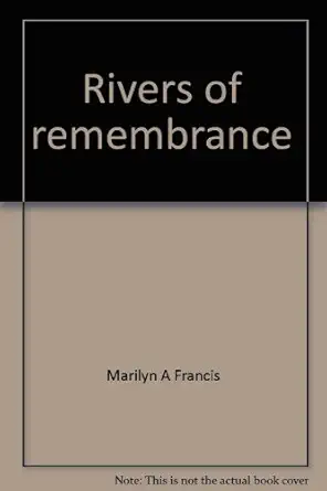 rivers of remembrance 1st edition marilyn a francis 093404032x, 978-0934040327