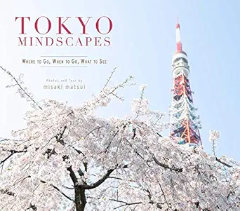 tokyo mindscapes where to go when to go what to see 1st edition misaki matsui 1940842328, 978-1940842325