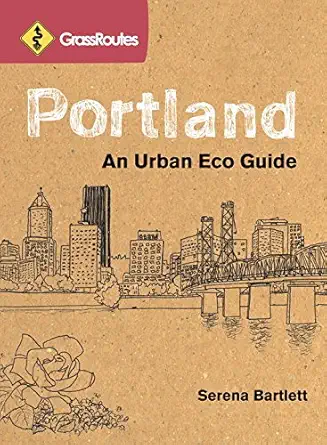 grassroutes portland   an urban eco guide 1st edition serena bartlett 1570616108, 978-1570616105