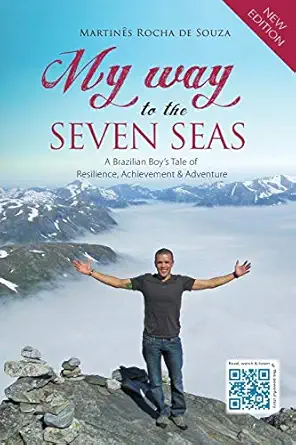 my way to the seven seas a brazilian boya s tale of resilience achievement and adventure 1st edition mr