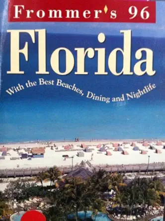 frommers 96 florida/with the best beachs dining and nightlife/book and free color map including walt disney