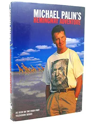 michael palins hemingway adventure 1st edition michael palin ,basil pao 0312243995, 978-0312243999